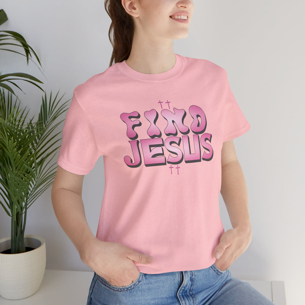 Pink FIND JESUS Tee