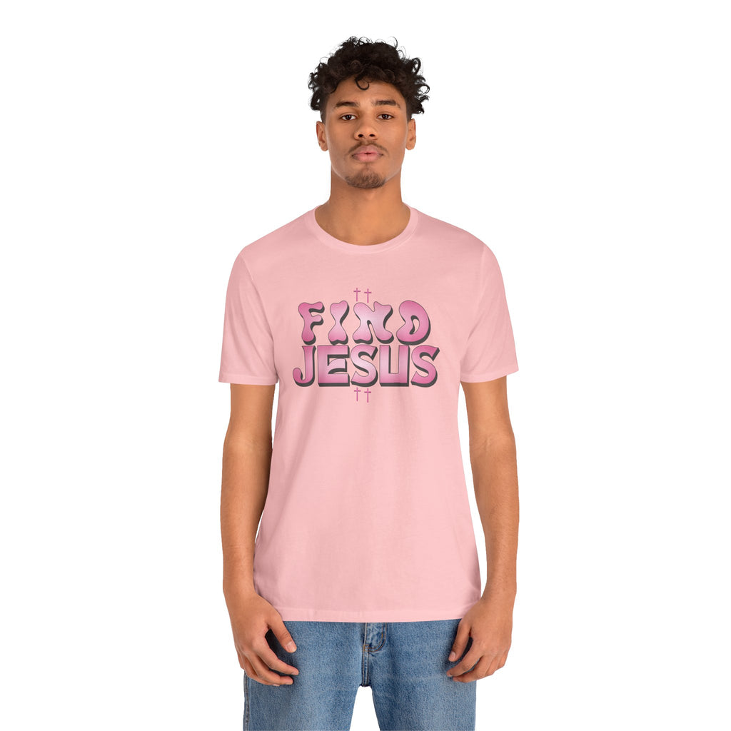 Pink FIND JESUS Tee