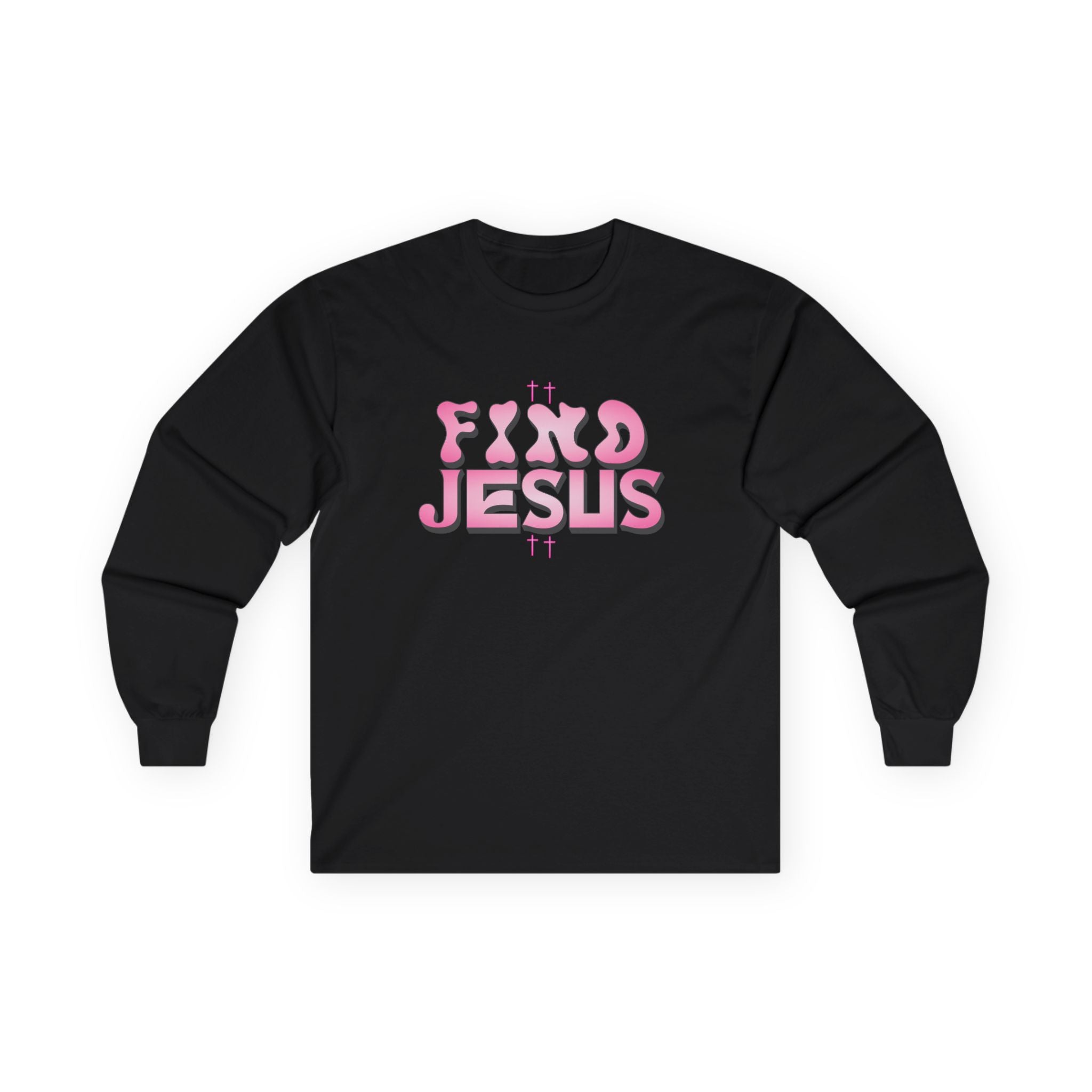 Find Jesus Pink Christian Long Sleeve Shirt