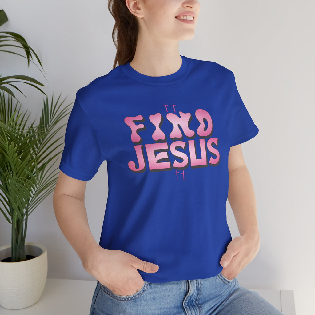 Pink FIND JESUS Tee