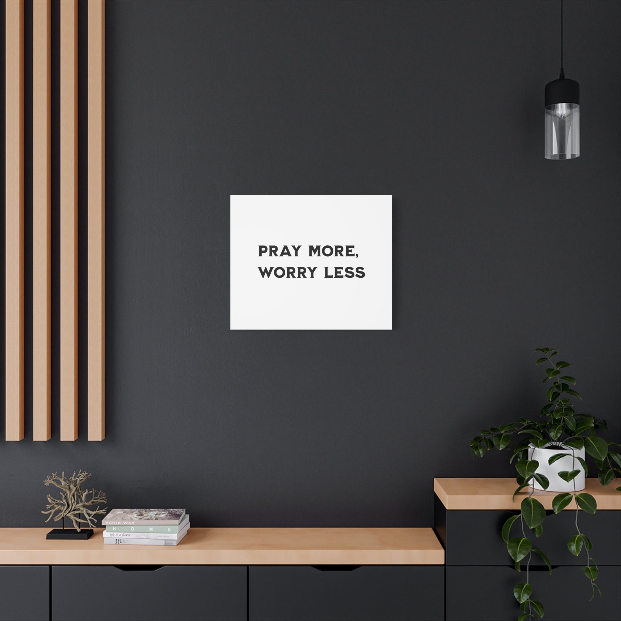 Pray More Worry Less Canvas Print