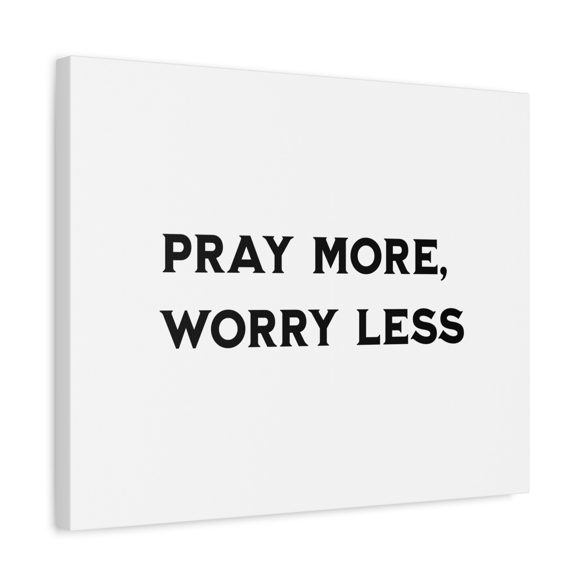 Pray More Worry Less Canvas Print
