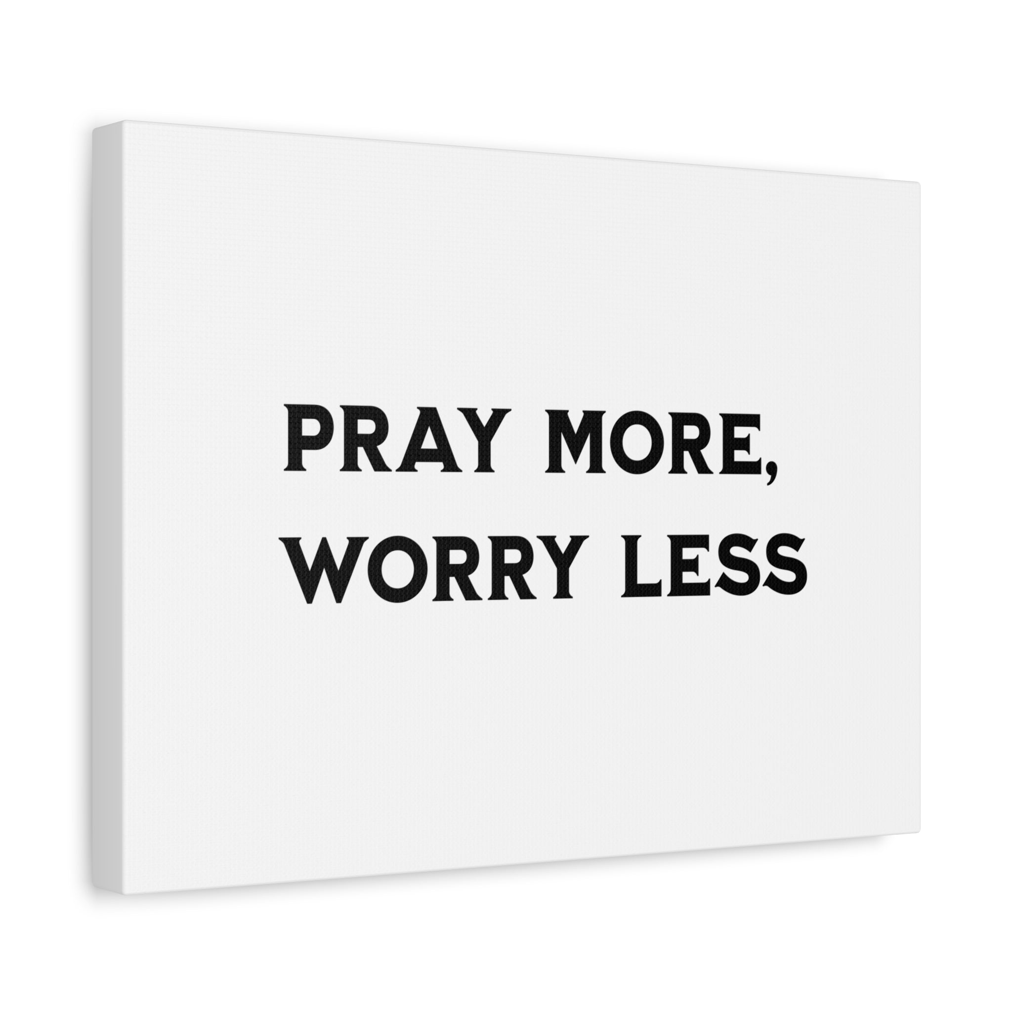 Pray More Worry Less Canvas Print