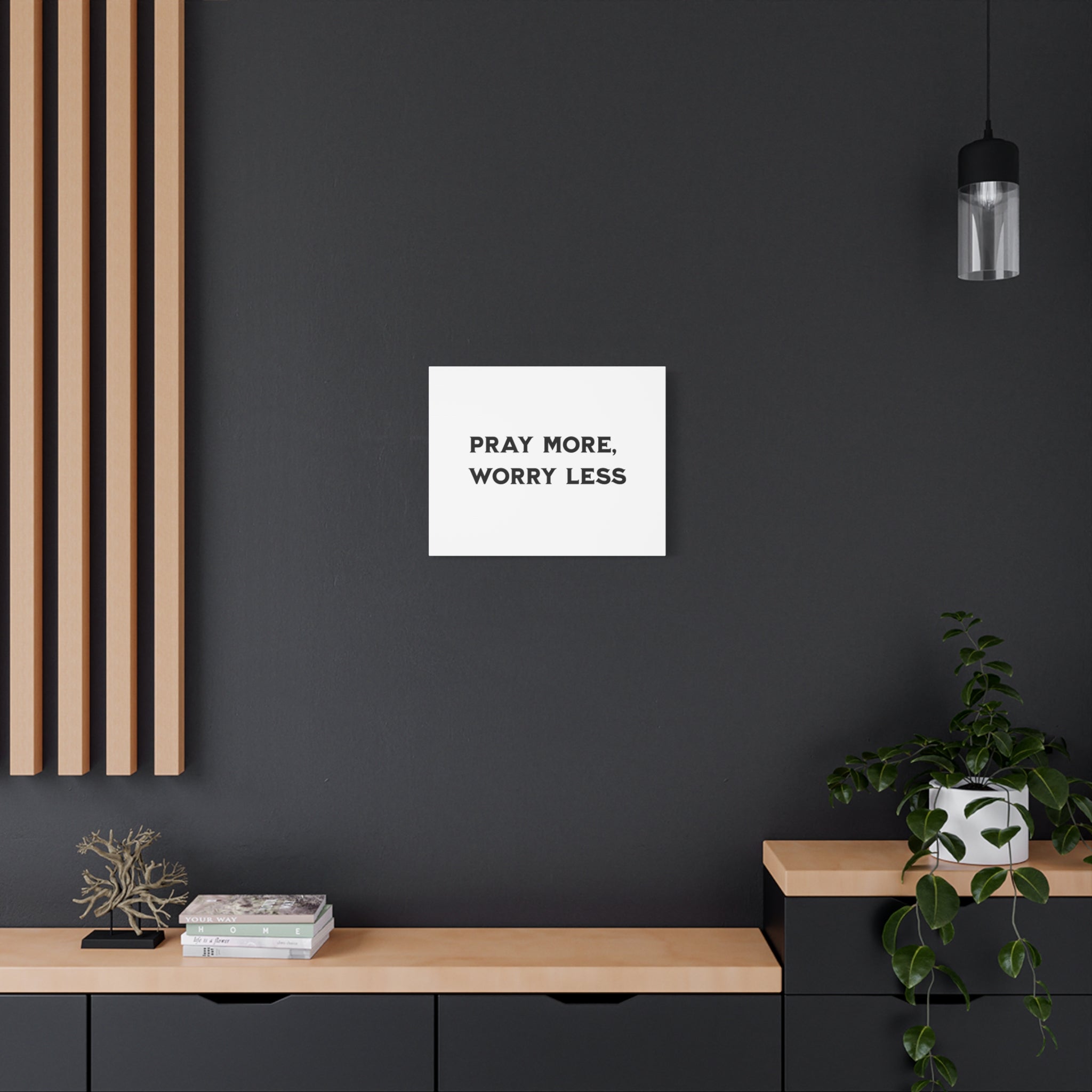 Pray More Worry Less Canvas Print