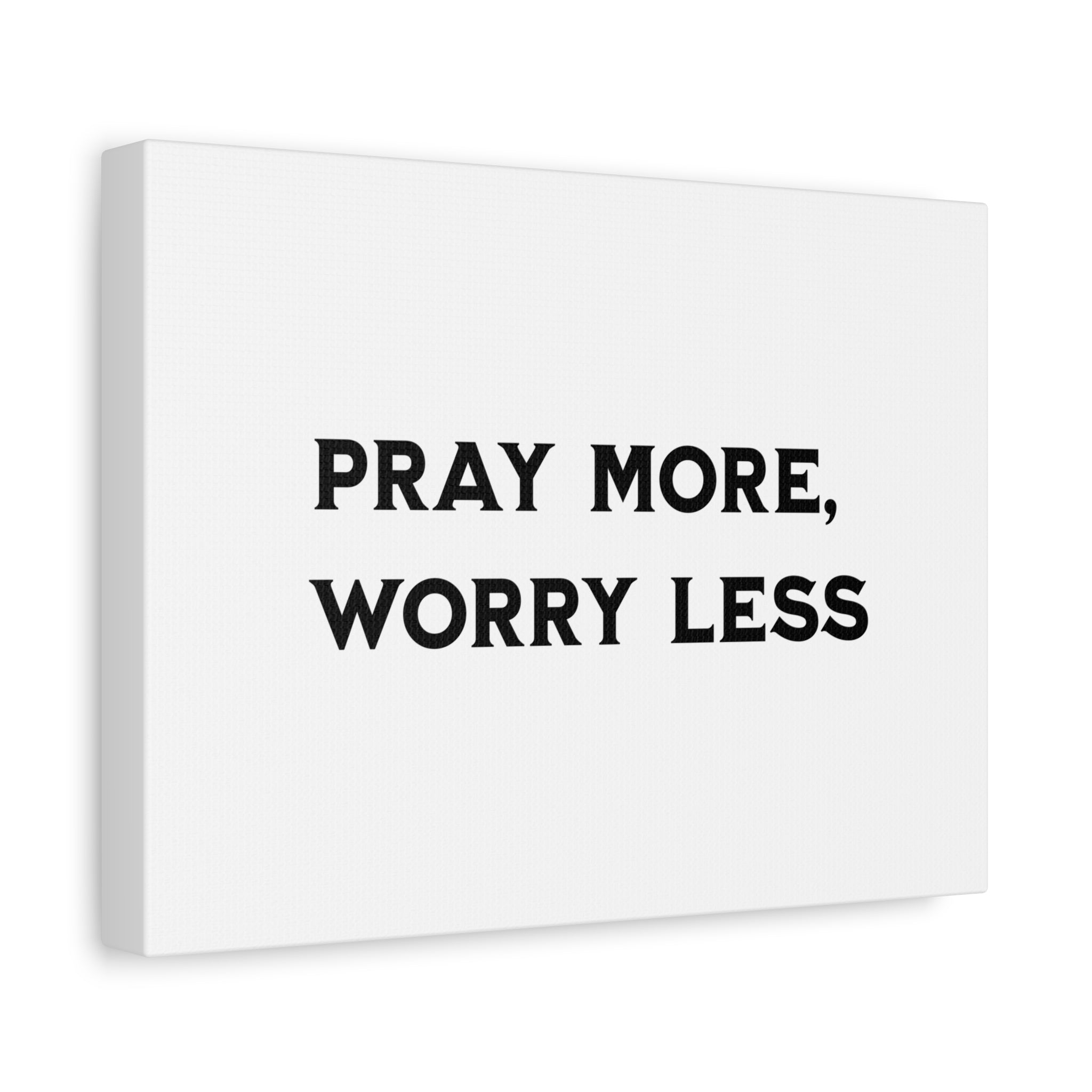 Pray More Worry Less Canvas Print